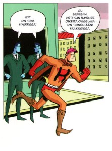 Päin haaroja, kanki tanassa. Siis, vaaroja.